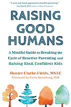 Raising Good Humans: A Mindful Guide to…