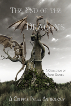 The End of Dragons: A Collection of Short…