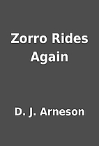 Zorro Rides Again by D. J. Arneson