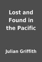Lost and Found in the Pacific by Julian…