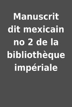 Manuscrit dit mexicain no 2 de la…