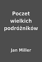 Poczet wielkich podróżników by Jan Miller