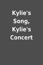 Kylie's Song, Kylie's Concert