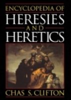 Encyclopedia of Heresies and Heretics by…