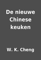 De nieuwe Chinese keuken by W. K. Cheng