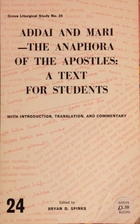 Addai and Mari: The Anaphora of the Apostles…