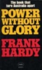 Power Without Glory by Frank Hardy