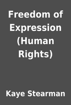 Freedom of Expression (Human Rights) by Kaye…