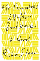 Mr. Penumbra's 24-Hour Bookstore by Robin…