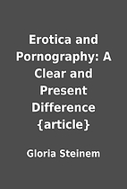 Erotica and Pornography: A Clear and Present…