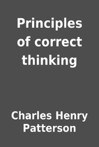 Principles of correct thinking by Charles…