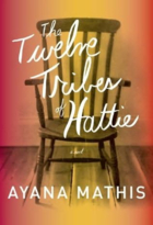The Twelve Tribes of Hattie by Ayana Mathis