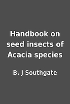 Handbook on seed insects of Acacia species…