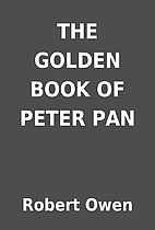 THE GOLDEN BOOK OF PETER PAN by Robert Owen