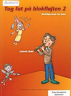 Tag fat på blokfløjten 2 by Lisbeth Buhl