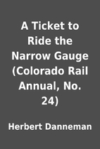 A Ticket to Ride the Narrow Gauge (Colorado…