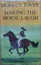 Making the Horse Laugh by Doreen Tovey