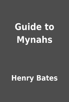 Guide to Mynahs by Henry Bates