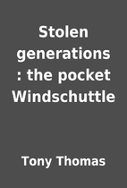 Stolen generations : the pocket Windschuttle…