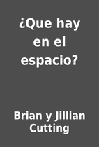 ¿Que hay en el espacio? by Brian y Jillian…