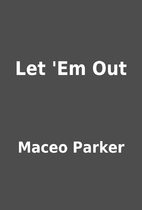Let 'Em Out by Maceo Parker