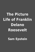 The Picture Life of Franklin Delano…