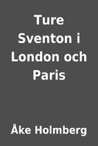Ture Sventon i London och Paris by Åke…