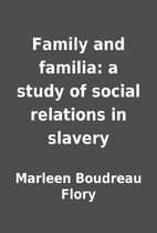 Family and familia: a study of social…