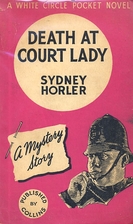 Death at Court Lady by Sydney Horler