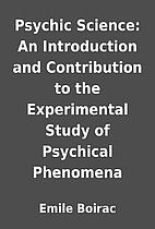 Psychic Science: An Introduction and…