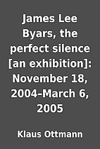James Lee Byars, the perfect silence [an…