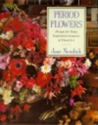 Period Flowers by Jane Newdick