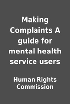 Making Complaints A guide for mental health…