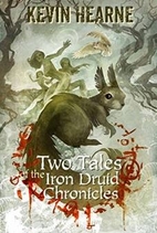 Two Tales of the Iron Druid Chronicles by…