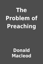 The Problem of Preaching by Donald Macleod