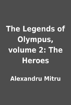 The Legends of Olympus, volume 2: The Heroes…