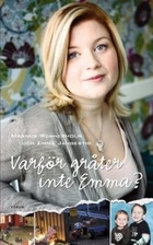 Varför gråter inte Emma? by Magnus…