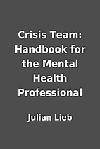 Crisis Team: Handbook for the Mental Health…