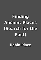 Finding Ancient Places (Search for the Past)…