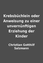 Krebsbüchlein oder Anweisung zu einer…