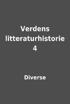 Verdens litteraturhistorie 4 by Diverse