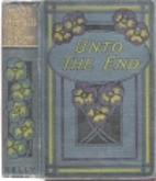 Unto the End by Isabella Alden