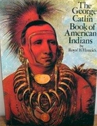 The George Catlin Book of American Indians…