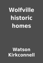 Wolfville historic homes by Watson…