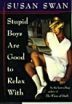 Stupid Boys Are Good to Relax With by Susan…