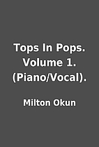 Tops In Pops. Volume 1. (Piano/Vocal). by…