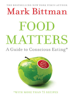 Food Matters: A Guide to Conscious Eating…