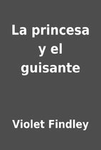 La princesa y el guisante by Violet Findley