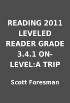 READING 2011 LEVELED READER GRADE 3.4.1…