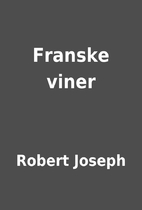 Franske viner by Robert Joseph